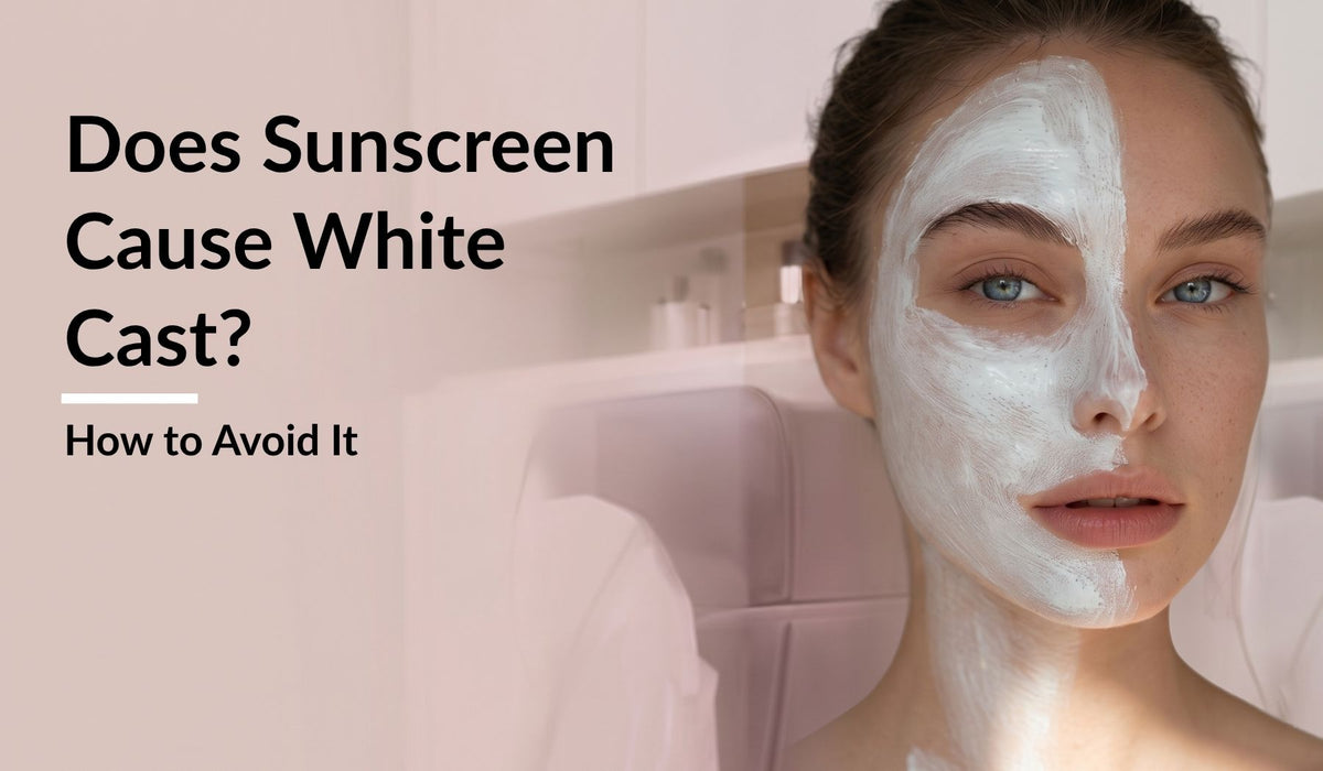 Does Sunscreen Cause White Cast? How to Avoid It